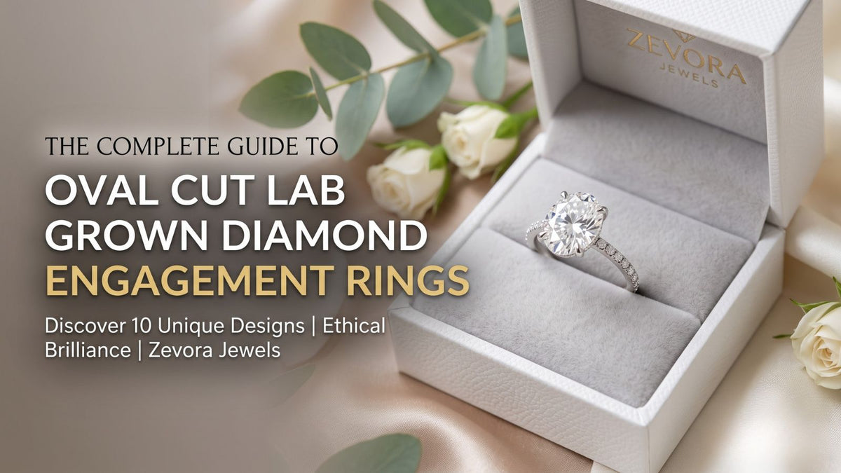 The Complete Guide to Oval Cut Lab Grown Diamond Engagement Rings